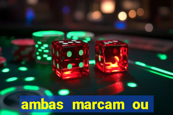 ambas marcam ou mais de 2.5 bet365